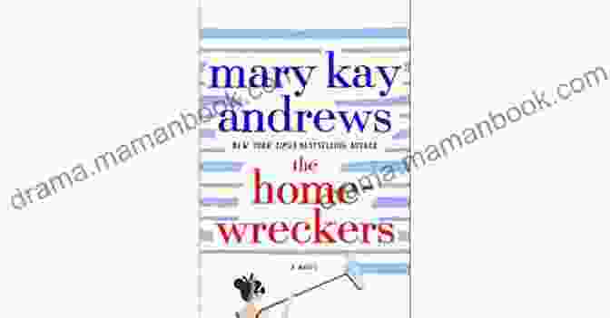 Cover Image Of The Homewreckers Novel By Mary Kay Andrews, Featuring A Coastal Setting With A House In The Background The Homewreckers: A Novel Mary Kay Andrews