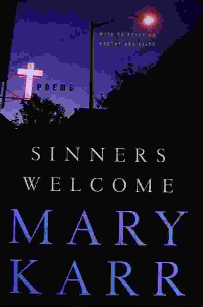 Mary Karr, Author Of 'Sinners Welcome' Sinners Welcome: Poems Mary Karr