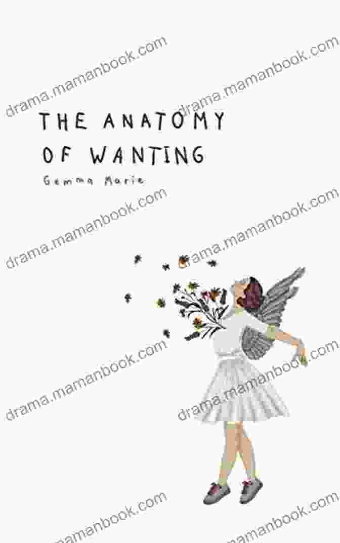 The Anatomy Of Wanting By Gemma Marie The Anatomy Of Wanting Gemma Marie