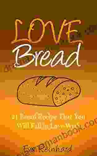 Love Bread: 21 Bread Recipe That You Will Fall In Love With (Baking Biscuits Sourdough Bread Paleo Bread)