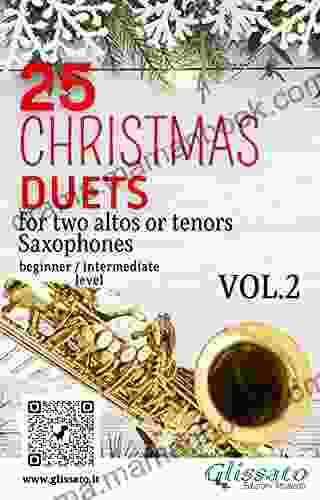 25 Christmas Duets For Altos Or Tenors Saxes VOL 2: Easy For Beginner/intermediate (Christmas Duets For Saxophone)