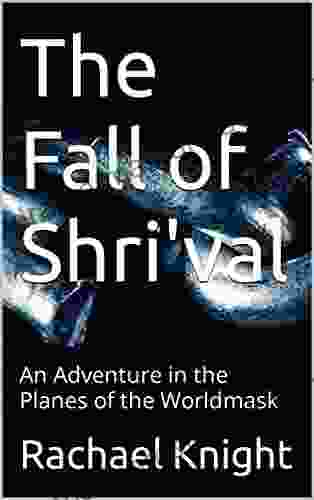The Fall Of Shri Val: An Adventure In The Planes Of The Worldmask