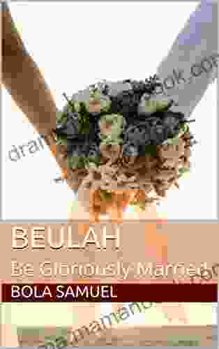 Beulah : Be Gloriously Married Eliza Raine