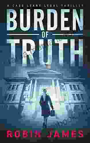 Burden Of Truth (Cass Leary Legal Thriller 1)