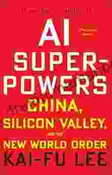 Ai Superpowers: China Silicon Valley And The New World Order