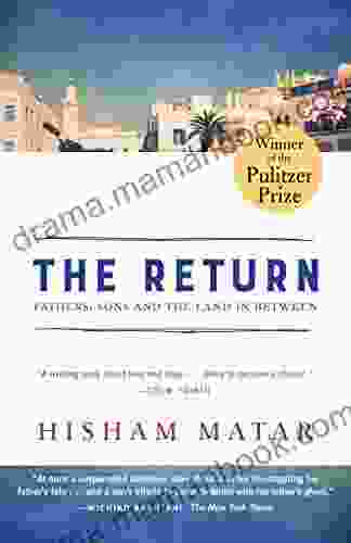 The Return (Pulitzer Prize Winner): Fathers Sons And The Land In Between