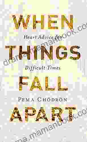 When Things Fall Apart: Heart Advice For Difficult Times (Shambhala Classics)