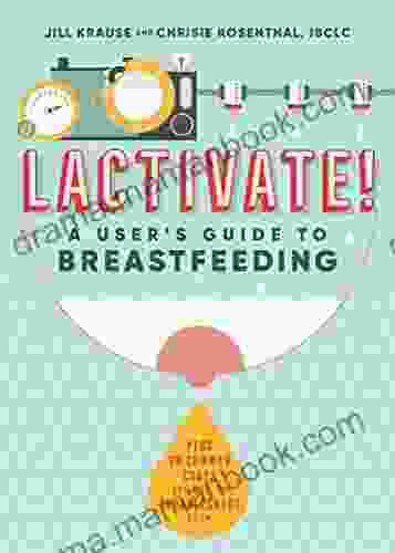 LACTIVATE : A User S Guide To Breastfeeding
