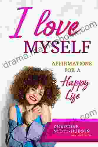 I LOVE MYSELF: Affirmations For A Happy Life
