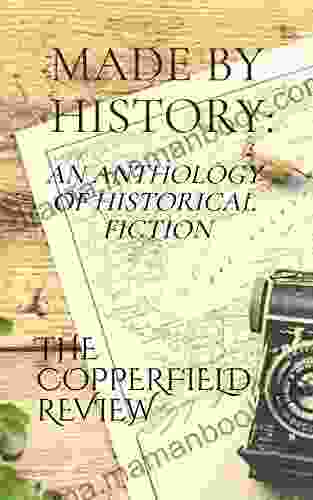 Made By History: An Anthology Of Historical Fiction