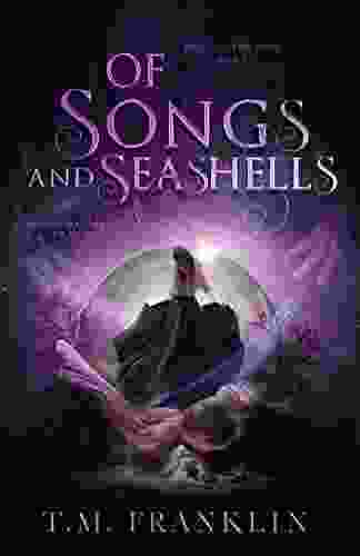 Of Songs And Seashells: A Magical Modern Fairy Tale (Magically Ever After 2)