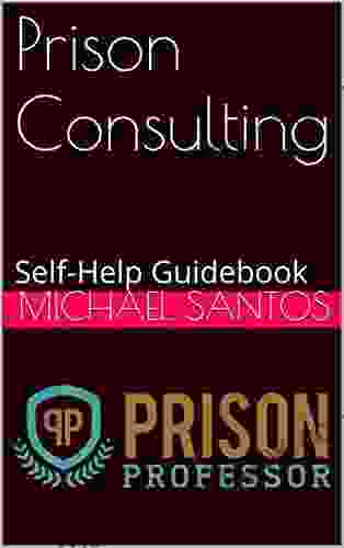 Prison Consulting: Self Help Guidebook Sean Fletcher