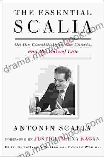 The Essential Scalia: On The Constitution The Courts And The Rule Of Law
