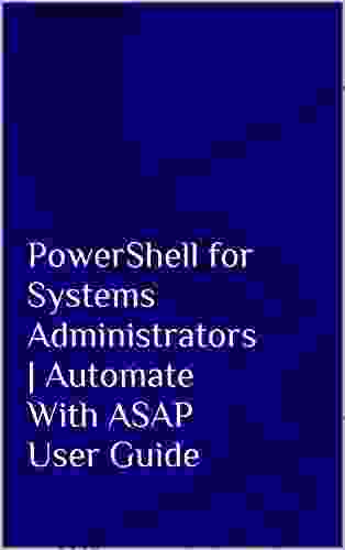 PowerShell For Systems Administrators Automate VirtualBox With ASAP User Guide