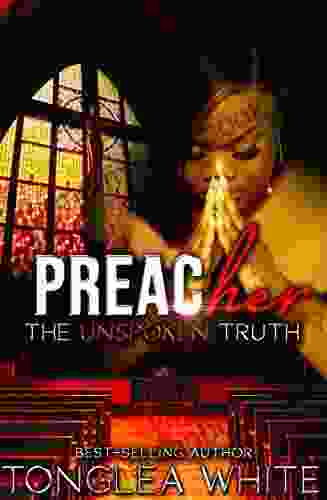 PreacHer: The Unspoken Truth Tonglea White