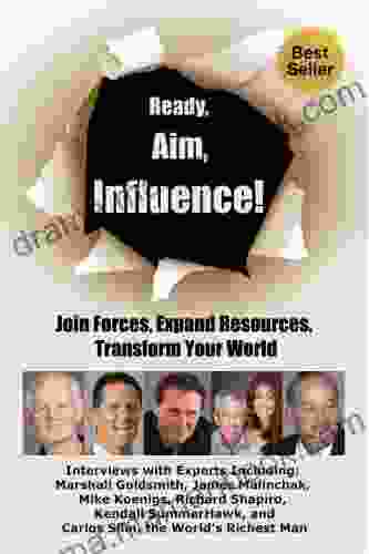 Ready Aim Influence Join Forces Expand Resources Transform Your World