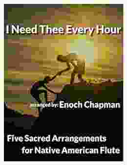 I Need Thee Every Hour For F# Native American Flute: 5 Sacred Arrangements (5 Sacred Arrangements F# Flute 3)