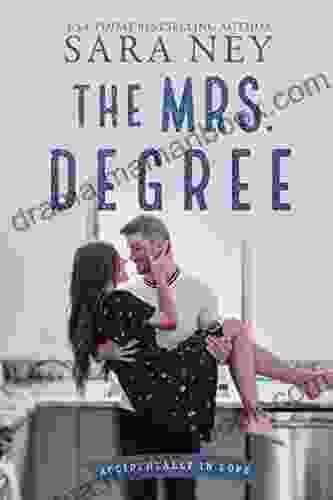 The Mrs Degree: A Secret Baby Second Chance Romance (Accidentally In Love)