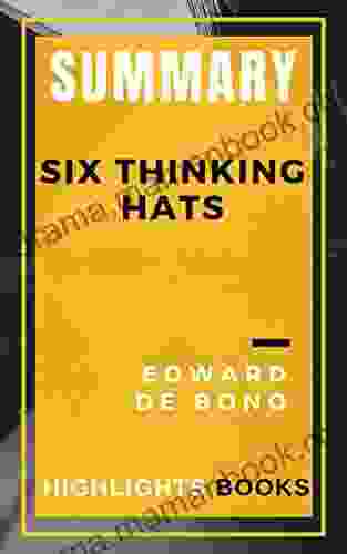 SUMMARY: Six Thinking Hats The Best Highlights And Key Concepts Save Money And Time With Summaries Edward De Bono