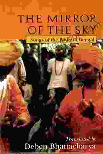 Mirror Of The Sky: Songs Of The Bauls Of Bengal (UNESCO Collection Of Representative Works: European)