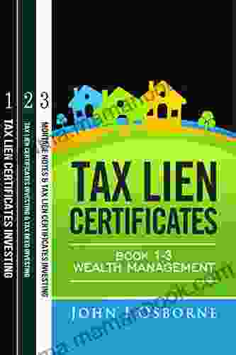 Tax Lien Certificates: Wealth Management (Book 1 3 Bundle)