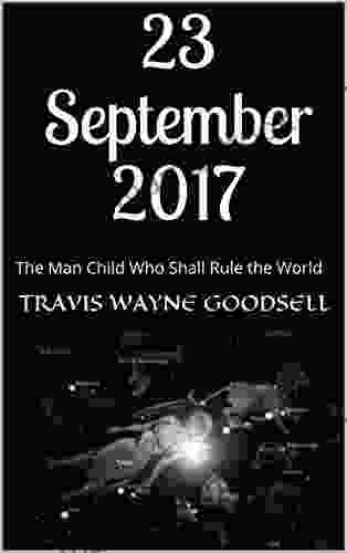 23 September 2024: The Man Child Who Shall Rule The World