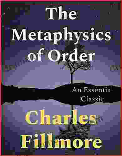 The Metaphysics Of Order Charles Fillmore