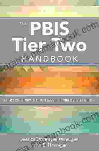 The PBIS Tier Two Handbook: A Practical Approach To Implementing Targeted Interventions