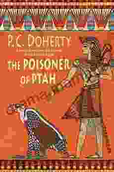 The Poisoner Of Ptah: A Story Of Intrigue And Murder Set In Ancient Egypt (Ancient Egypt Mysteries 6)