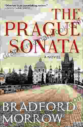 The Prague Sonata Bradford Morrow