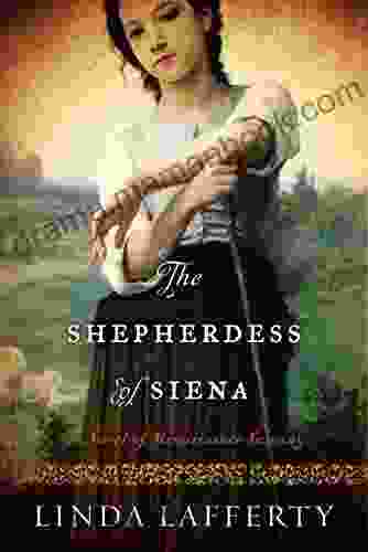 The Shepherdess Of Siena: A Novel Of Renaissance Tuscany