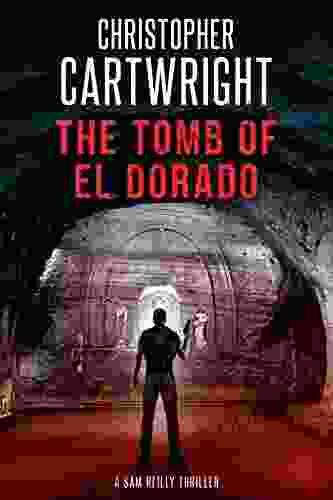 The Tomb Of El Dorado (Sam Reilly 18)