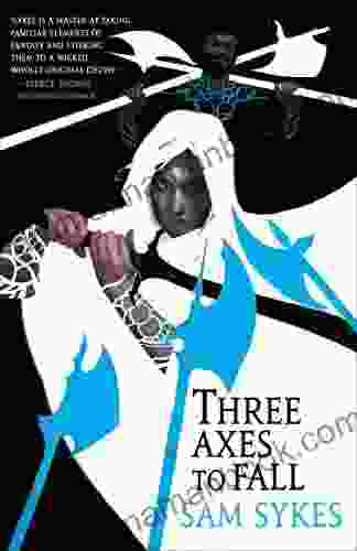 Three Axes To Fall (The Grave Of Empires 3)