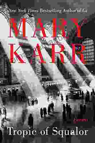 Tropic Of Squalor: Poems Mary Karr