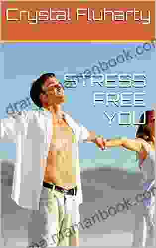 STRESS FREE YOU Mark J Curry