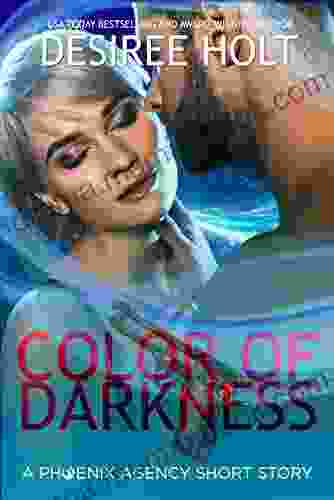 Color Of Darkness: A Phoenix Agency Short Story (The Phoenix Agency 8)