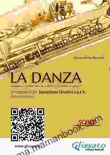 Score: La Danza By Rossini For Saxophone Quartet: Neapolitan Tarantella (La Danza For Saxophone Quartet 5)