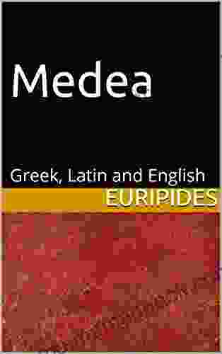 Medea: Greek Latin And English