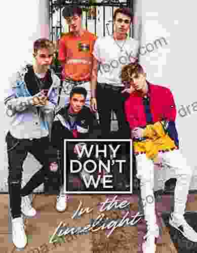 Why Don T We: In The Limelight