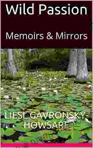 Wild Passion : Memoirs Mirrors Amy Perez MS Psychology