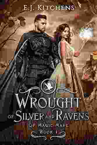 Wrought Of Silver And Ravens (Of Magic Made 1)